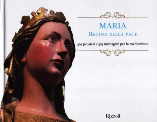 9788817052955-Maria, regina della pace. 365 pensieri e 365 immagini per la meditazione.