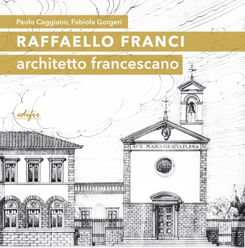9788879708227-Raffaello Franci. Architetto francescano.