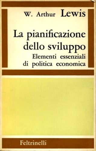 La pianificazione dello sviluppo. Elementi essenziali di politica economica.