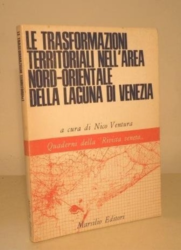 Le trasformazioni territoriali nell'area nord-orientale della laguna di Venezia.