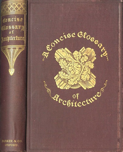 A Concise glossary of Terms used in grecian , Roman, Italian and Gothic Architec