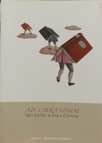 Ad Librandum. Libri dipinti, d'arte e d'artista.