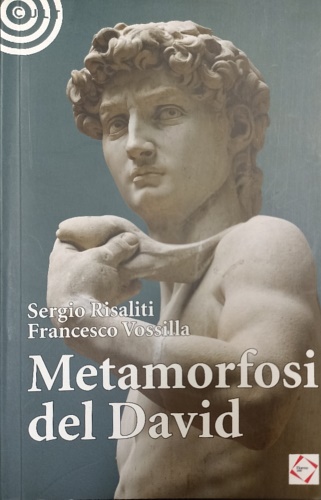 9788863920932-Metamorfosi del David. Da scultura sacra a monumento pubblico.