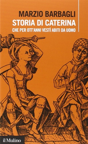 9788815248015-Storia di Caterina che per ott'anni vestì abiti da uomo.