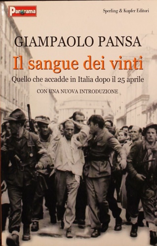 Il sangue dei vinti. Quello che accadde in Italia dopo il 25 Aprile.