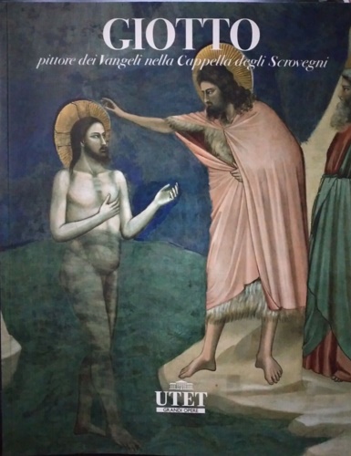 Giotto pittore dei Vangeli nella Cappella degli Scrovegni.