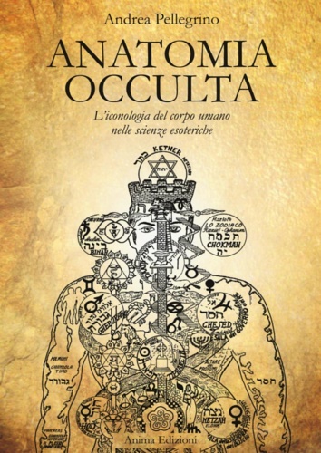 9788863653717-Anatomia occulta. L'iconologia del corpo umano nelle scienze esoteriche.