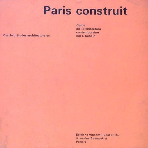 Paris construit. Guide de l'architecture contemporaine.
