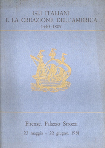 Gli italiani e la creazione dell' America 1440-1809.