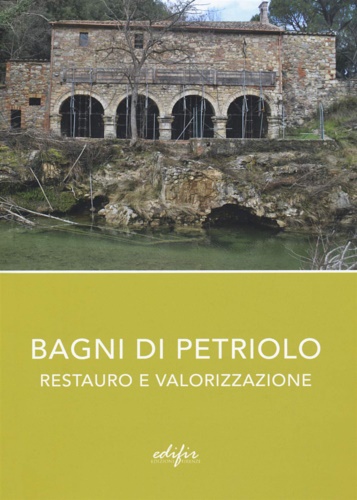 9788879709149-Bagni di Petriolo. Restauro e valorizzazione.