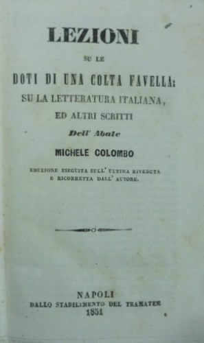 Lezioni su le doti di una colta favella su la letteratura italiana ed altri scri