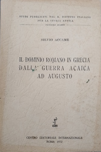 Il dominio romano in Grecia dalla guerra acaica ad Augusto.