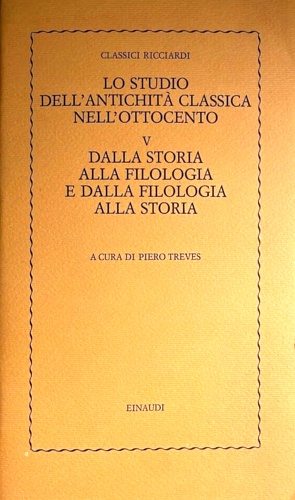 Lo studio dell'antichità classica nell'Ottocento. Vol. V: Dalla storia alla filo