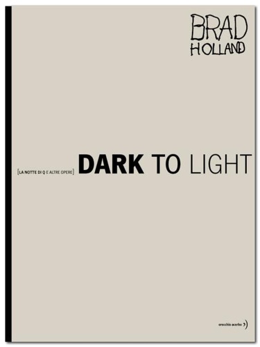 9788889025376-Dark to light. La notte di Q e altre opere.