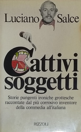 Cattivi soggetti. Storie pungenti ironiche grottesche raccontate dal più corrosi