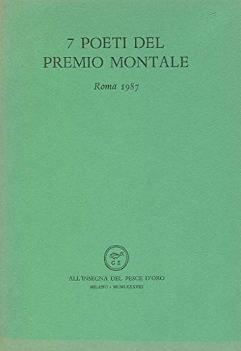 9788844411091-7 poeti del premio Montale. Roma 1987.