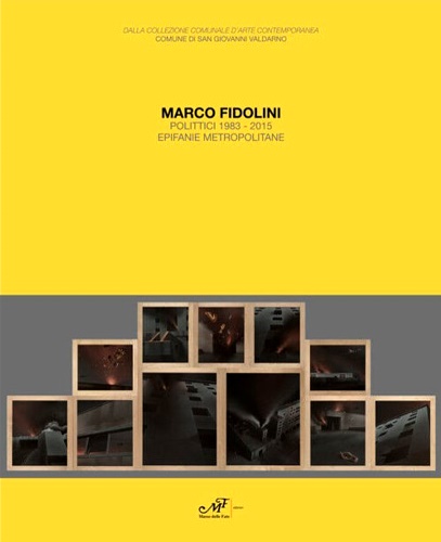 9788860393623-Marco Fidolini: Polittici 1983-2015. Epifanie metropolitane.
