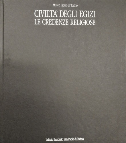 Civiltà degli Egizi. Le Credenze Religiose.