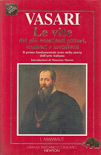 Le vite dei più eccellenti pittori, scultori e architetti. Il primo fondamentale