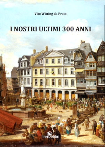 9788876225642-I nostri ultimi 300 anni.