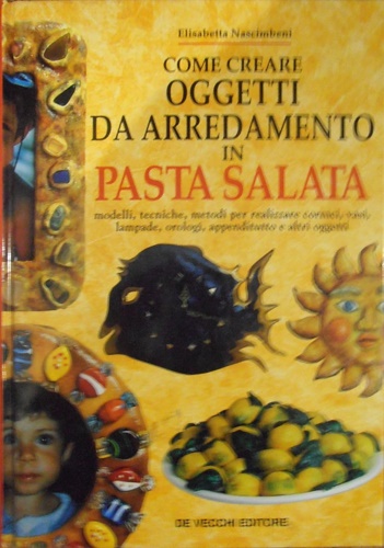 9788841246337-Come creare oggetti da arredamento in pasta salata.