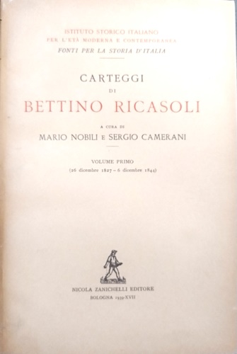 Carteggi. Volume primo : 26 Dicembre 1827- 6 dicembre 1844.