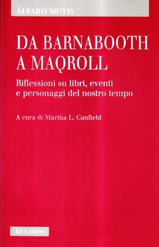 9788871666389-Da Barnabooth a Maqroll. Riflessioni su libri, eventi e personaggi del nostro te