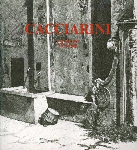 Cacciarini. Incisioni 1973 - 1988.