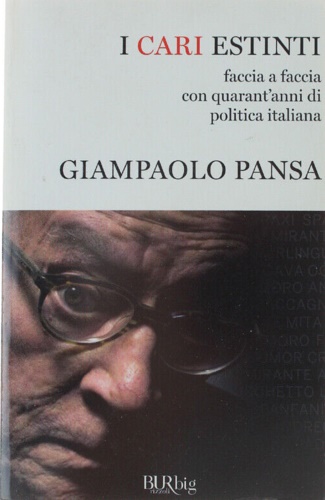 9788817046053-I cari estinti. Faccia a faccia con quarant'anni di politica italiana.