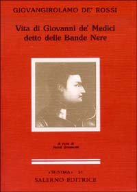 9788884021786-Vita di Giovanni de' Medici detto delle Bande Nere.