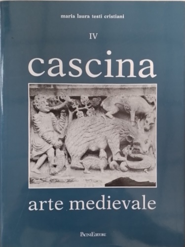 L'arte medievale a Cascina e nel suo territorio.