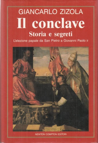 9788879832946-Il conclave. Storia e segreti. L'elezione papale da San Pietro a Giovanni Paolo