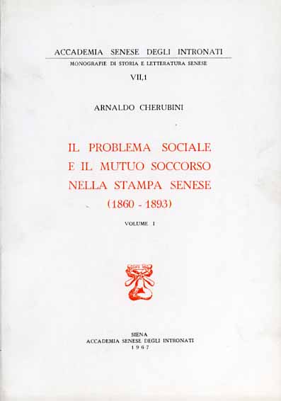 Il problema sociale e il mutuo soccorso nella stampa senese 1860-1893.