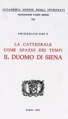 La Cattedrale come spazio dei tempi. Il Duomo di Siena.