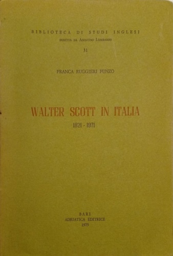 Walter Scott in Italia 1821 - 1971.