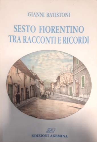 Sesto Fiorentino tra racconti e ricordi.