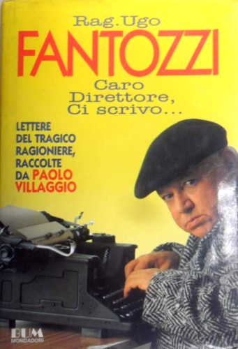 9788804370130-Rag. Ugo Fantozzi. Caro direttore, ci scrivo....