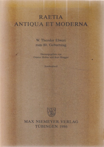 Raetia antiqua et moderna: W. Theodor Elwert zum 80. Geburtstag.