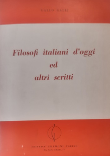 Filosofi italiani d'oggi ed altri scritti.