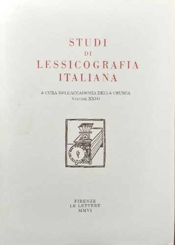 Studi di lessicografia italiana. Volume XXIII.
