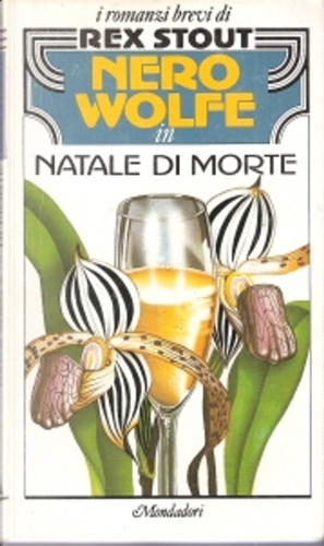 Nero Wolf in Natale di morte. Il picnic del quattro luglio. Sfilata di Pasqua. I