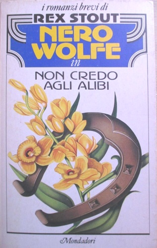 Nero Wolf in non credo agli alibi. Nella gola del morto. Mascherato per uccidere
