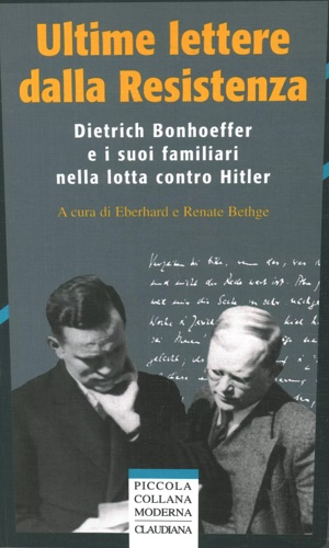 9788870163698-Ultime lettere dalla Resistenza. Dietrich Bonhoeffer e i suoi famigliari nella l