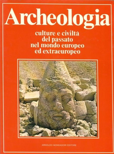 Archeologia. Culture e civiltà del passato nel mondo europeo ed extraeuropeo.