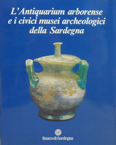 L'Antiquarium arborense e i civici musei archeologici della Sardegna.