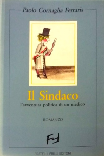 9788887923001-Il sindaco. L'avventura politica di un medico.