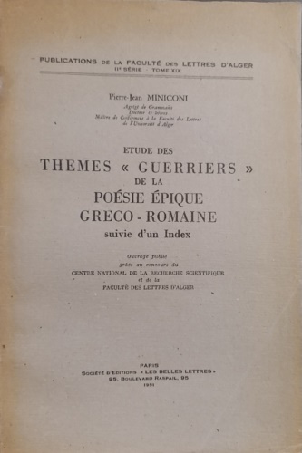 Étude des thèmes « guerriers » de la poésie épique gréco-romaine, suivie d'un In