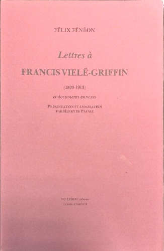 Lettres à Francis Vielé-Griffin (1890-1913) et documents annexes.