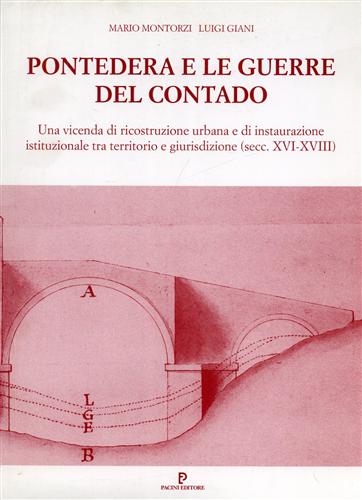 Pontedera e le guerre del contado. Una vicenda di ricostruzione urbana e di inst
