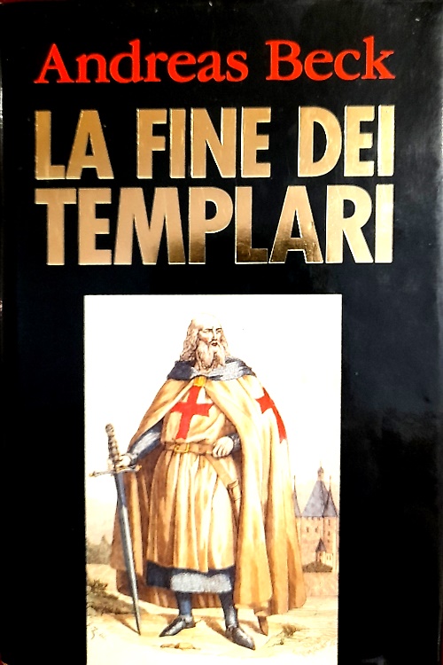 La fine dei templari. Un feroce sterminio in nome della legalità.